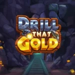 drill that gold slot